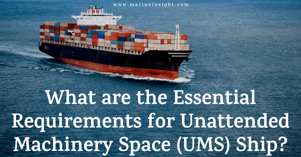 What Are The Essential Requirements For Unattended Machinery Space Ums Ship